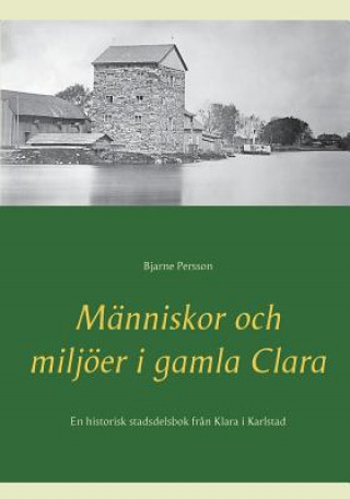 Książka Manniskor och miljoeer i gamla Clara Bjarne Persson