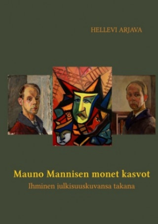 Buch Mauno Mannisen monet kasvot Hellevi Arjava