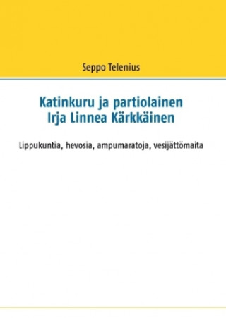 Kniha Katinkuru ja partiolainen Irja Linnea Kärkkäinen Seppo Telenius