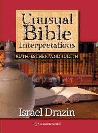 Kniha Unusual Bible Interpretations Israel Drazin