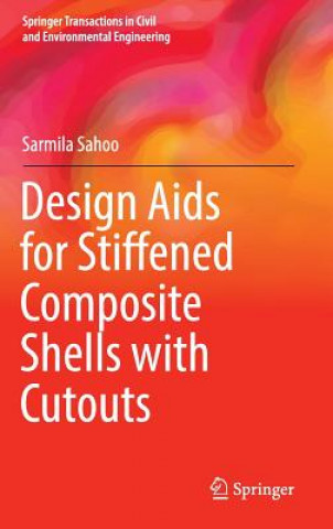 Carte Design Aids for Stiffened Composite Shells with Cutouts Sarmila Sahoo
