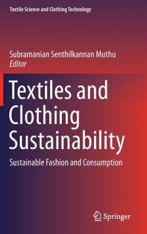 Könyv Textiles and Clothing Sustainability Subramanian Senthilkannan Muthu