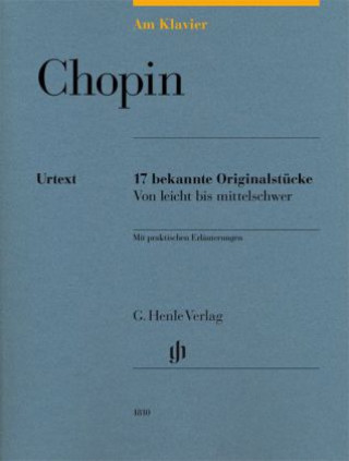 Kniha Chopin, Frédéric - Am Klavier - 17 bekannte Originalstücke Frédéric Chopin