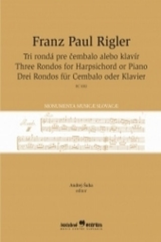 Carte Tri rondá pre čembalo alebo klavír Franz Paul Rigler