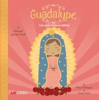 Könyv Guadalupe:First Words/Primeras Palabras Patty Rodriguez