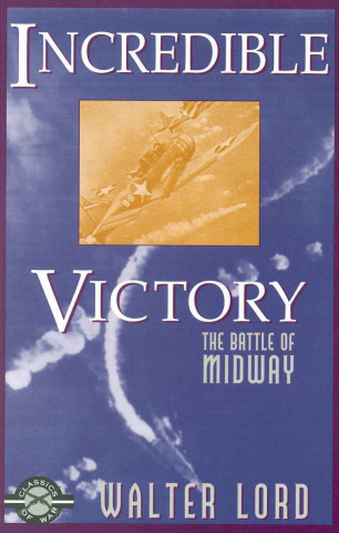 Könyv Incredible Victory Walter Lord