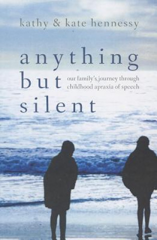 Książka Anything but Silent Kathy Hennessy