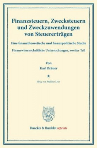 Könyv Finanzsteuern, Zwecksteuern und Zweckzuwendungen von Steuererträgen. Karl Bräuer