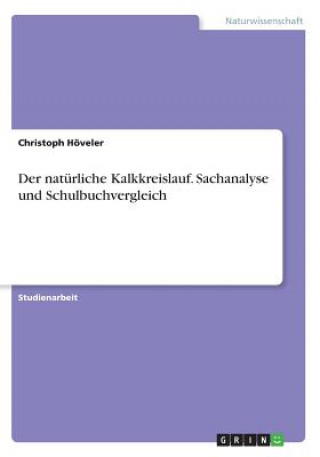 Carte naturliche Kalkkreislauf. Sachanalyse und Schulbuchvergleich Christoph Höveler