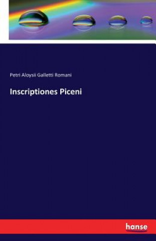 Kniha Inscriptiones Piceni Petri Aloysii Galletti Romani