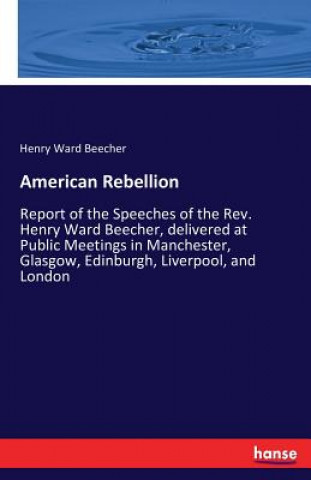 Knjiga American Rebellion Henry Ward Beecher