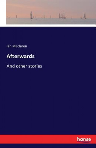 Книга Afterwards Ian MacLaren