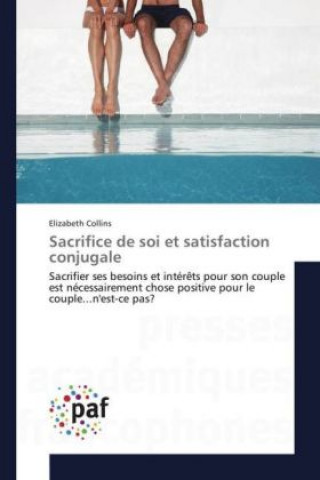 Carte Sacrifice de soi et satisfaction conjugale Elizabeth Collins