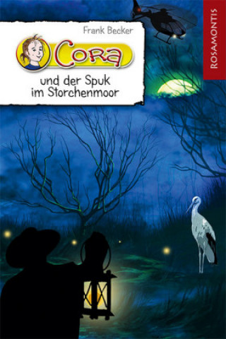 Kniha Cora und der Spuk im Storchenmoor Frank Becker