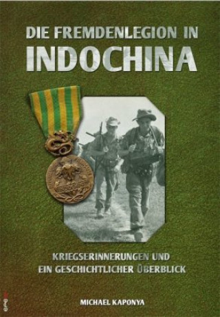 Book Die Fremdenlegion in Indochina Michael Kaponya