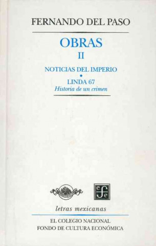 Carte Obras II. Noticias del Imperio y Linda 67. Historia de un crimen Fernando Del Paso