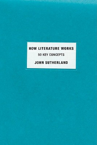 Carte How Literature Works John Sutherland
