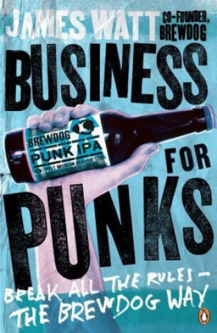 Kniha Business for Punks James Watt
