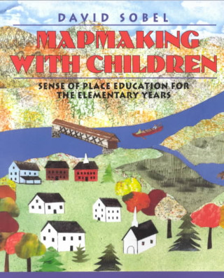 Könyv Mapmaking With Children David Sobel