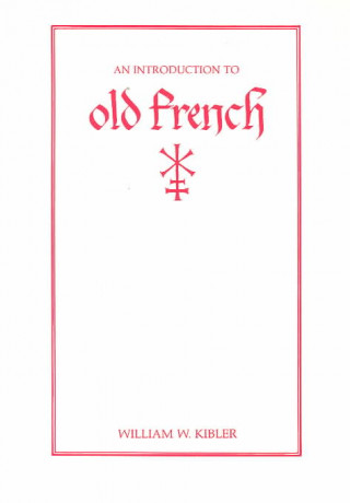 Książka Introduction to Old French William W. Kibler