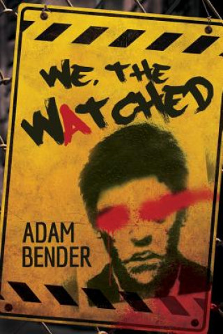 Knjiga We, The Watched Adam Bender