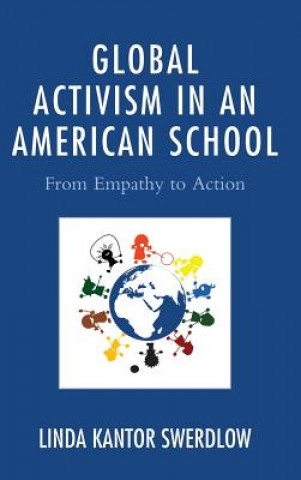 Book Global Activism in an American School Linda Kantor Swerdlow