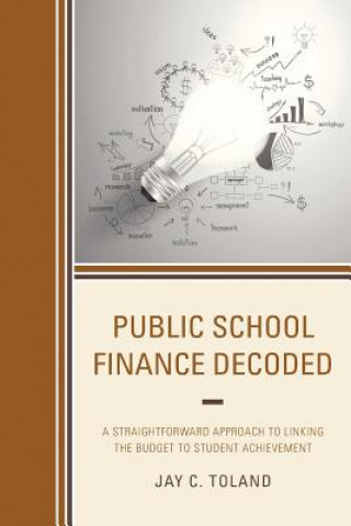 Carte Public School Finance Decoded Jay C. Toland