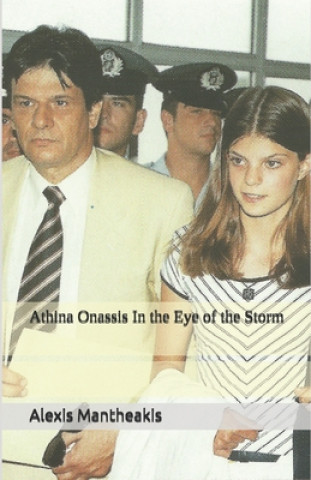 Carte Athina Onassis in the Eye of the Storm Alexis Mantheakis