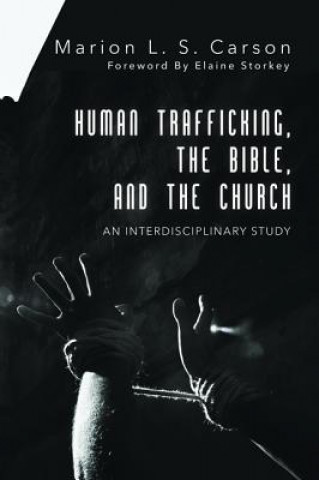 Kniha Human Trafficking, the Bible, and the Church Marion L.s. Carson
