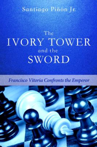 Książka Ivory Tower and the Sword Santiago Pińňn