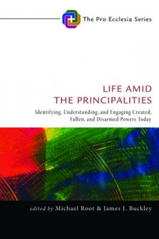 Kniha Life Amid the Principalities Michael Root