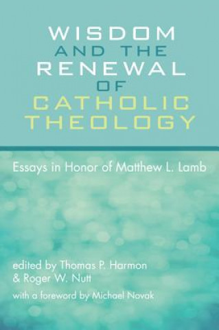 Könyv Wisdom and the Renewal of Catholic Theology Thomas P. Harmon