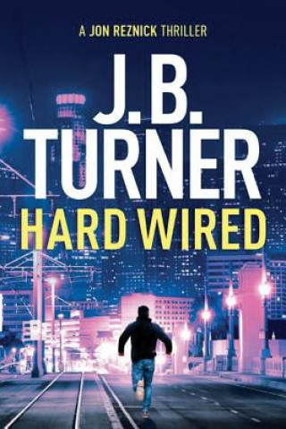 Kniha Hard Wired J. B. Turner
