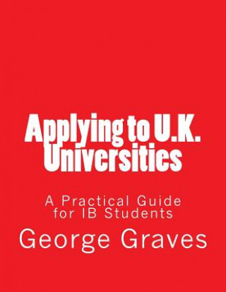 Könyv Applying to U.k. Universities George Robert Graves
