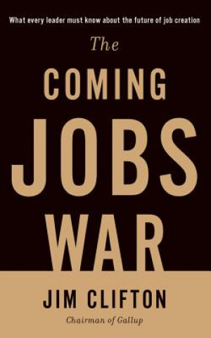 Digital The Coming Jobs War Jim Clifton