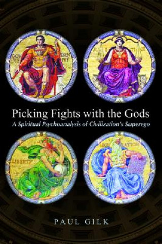 Livre Picking Fights with the Gods Paul Gilk