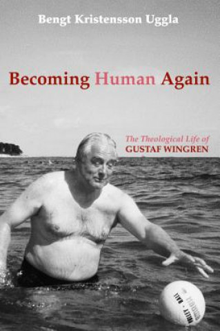 Könyv Becoming Human Again Bengt Kristensson Uggla