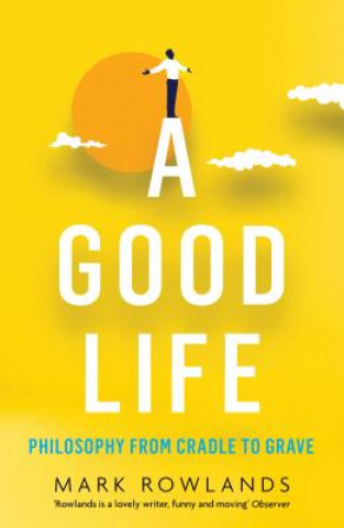 Kniha Good Life Mark Rowlands