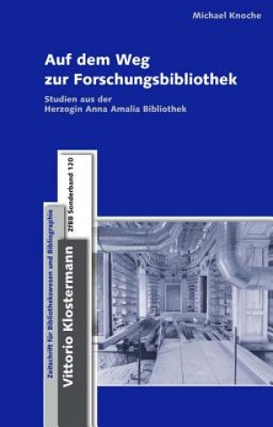 Kniha Auf dem Weg zur Forschungsbibliothek Michael Knoche
