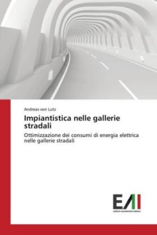 Knjiga Impiantistica nelle gallerie stradali Andreas von Lutz