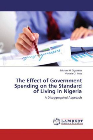 Kniha The Effect of Government Spending on the Standard of Living in Nigeria Michael M. Ogunleye