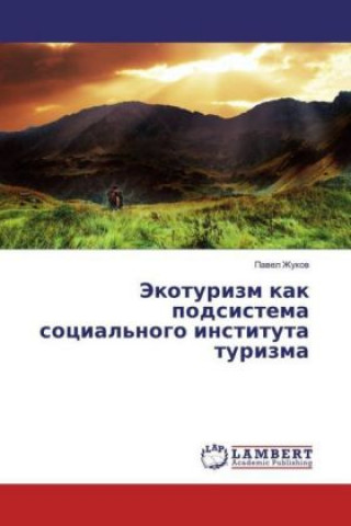 Carte Jekoturizm kak podsistema social'nogo instituta turizma Pavel Zhukov