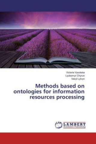 Knjiga Methods based on ontologies for information resources processing Victoria Vysotska