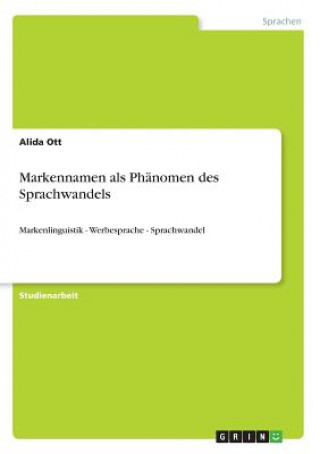 Книга Markennamen als Phanomen des Sprachwandels Alida Ott