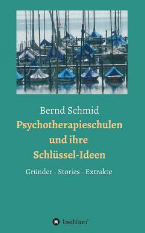 Kniha Psychotherapieschulen und ihre Schlussel-Ideen Bernd Schmid