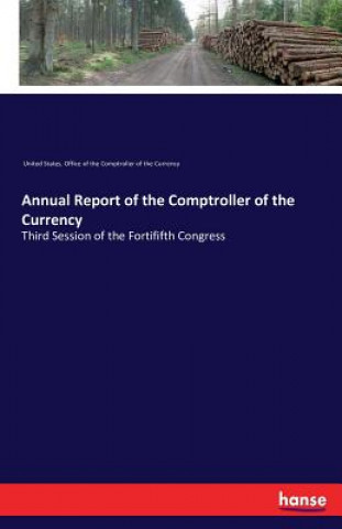 Kniha Annual Report of the Comptroller of the Currency United States. Office Of The Comptroller Of The Currency