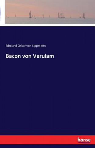 Książka Bacon von Verulam Edmund Oskar Von Lippmann