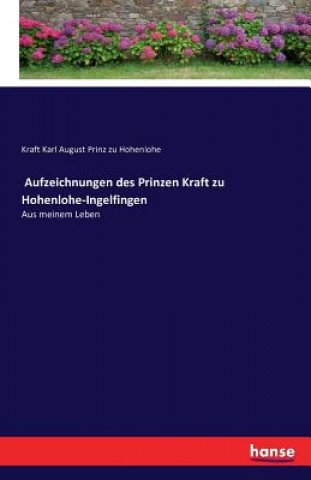 Book Aufzeichnungen des Prinzen Kraft zu Hohenlohe-Ingelfingen Kraft Karl August Prinz Zu Hohenlohe