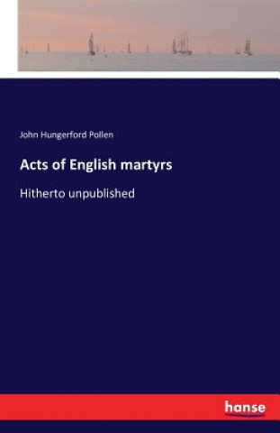 Book Acts of English martyrs John Hungerford Pollen