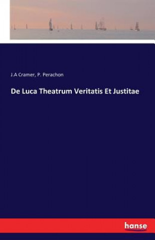 Kniha De Luca Theatrum Veritatis Et Justitae J a Cramer